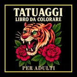 Libro Da Colorare Tatuaggi Per Adulti