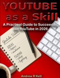 YouTube Andrew R Kett's Youtube- YouTube as a Skill
