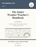 The Junior Weather Watcher's Handbook: Twenty Things In The Sky, and a Record Of What Each One Did