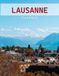 Lausanne: A Beautifully Curated Coffee Table Book for Travel and Tourism Enthusiasts