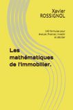 Les mathématiques de l'immobilier.: 140 formules pour évaluer, financer, investir et décider