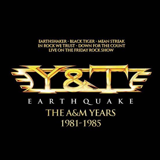 Y & t Earthquake - The A&M Years 1981-1985