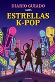 Diario Guiado para Estrellas K-Pop