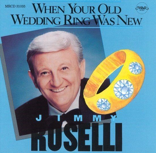 Sonic Rendezvous Jimmy Roselli - When Your Old Wedding Ring Was New (CD)