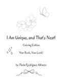 I Am Unique, and That's Neat! Coloring Edition: Your Book, Your Look