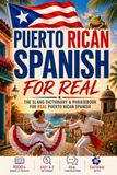 Puerto Rican Spanish For Real: The Slang Dictionary and Phrasebook