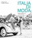 Italia di moda. Viaggio tra le bellezze italiane. Immagini ed emozioni. Ediz. illustrata