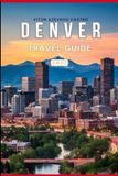 DENVER TRAVEL GUIDE 2027