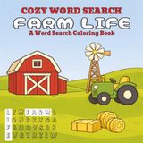 Cozy Word Search Farm Life: A Relaxing Farm-Themed Word Search Coloring Book for Kids and Adults
