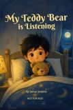 My Teddy Bear is Listening