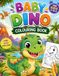 Baby Dino colouring book: Fun and Easy Dinosaur Coloring Pages for Kids Ages 3–8