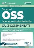 Concorsi OSS Operatore Socio-Sanitario 2026. Quiz commentati per la preparazione al concorso. Con espansione online
