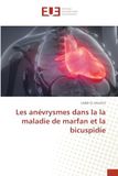 Les anévrysmes dans la la maladie de marfan et la bicuspidie