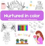 Nurtured in Color: Mindful coloring and positive affirmations