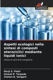 Aspetti OmniScriptum SRL Aspetti ecologici nella sintesi di composti eterociclici mediante liquidi ionici