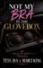 Not My Bra In The Glovebox: A Humorous Novel of Marriage, Betrayal, and the Ultimate Road-Trip Revenge
