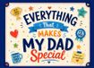 Everything That Makes My Dad Special: A Personalized Memory and Activity Book for Boys and Girls to Capture the Funny, and Special Moments They Share With Daddy.