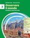 Osservare il mondo. Idee per imparare. Per la Scuola media. Con e-book. Continenti e Stati del mondo (Vol. 3)