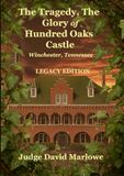 The Tragedy, the Glory of Hundred Oaks Castle: Legacy Edition