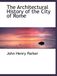 The Architectural History of the City of Rome