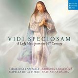 Sony Music Deutsche Harmonia Mundi Vidi Speciosam - A Lady Mass From The 16th Century