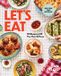 Let's Union Square & Co. Let's Eat: 101 Recipes to Fill Your Heart & Home - A Cookbook