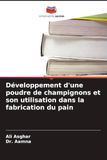 Développement OmniScriptum SRL Développement d'une poudre de champignons et son utilisation dans la fabrication du pain