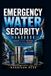 EMERGENCY Libri GmbH Emergency Water Security Handbook