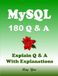 MySQL MySQL 180 Q & A Examination for Interview: With Explanations