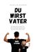 Du wirst Vater: Was Männer über Schwangerschaft, Geburt, Schlafmangel, Windeln und das Vaterwerden wirklich wissen müssen.