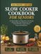 HIGH PROTEIN LOW CARB SLOW COOKER COOKBOOK FOR SENIORS