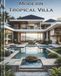 Modern Tropical Villa: Aesthetic Living and Design