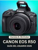 Guía Canon Guía Del Usuario De La Canon Eos R50 2026