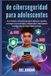 de Panda de ciberseguridad para adolescentes: Actividades interactivas para detectar estafas, proteger la privacidad y desarrollar habilidades inteligentes de seguridad en línea.