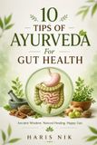 10 Independently Published 10 Tips of Ayurveda For Gut health Paperback