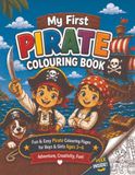My First Pirate Colouring Book: Fun & Easy for Ages 3-6
