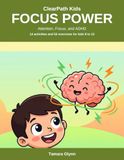 ClearPath Kids: Focus Power: Attention, Focus, and ADHD - Practical Activities for Kids 8-12