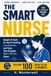 The Smart Nurse: Simple AI Tools to for Smart Charting, Less Burnout, and Tools Your Hospital Won't Tell You About: How Busy RNs, LPNs & Nurse ... Hours Every Shift and Reclaim Their Lives