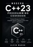 Modern C++23 Programming Cookbook