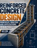 REINFORCED CONCRETE DESIGN: PRINCIPLES, ANALYSIS, AND APPLICATIONS: An ACI 318–Aligned Textbook for Structural Engineers