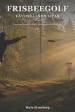 Frisbeegolf: Libri GmbH Frisbeegolf: Täydellinen opas: Ensimmäisestä heitosta parhaaseen kierrokseen