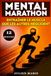 MENTAL MARATHON: ENTRAÎNER LE MUSCLE QUE LES AUTRES NÉGLIGENT