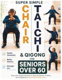 Super Simple Chair Tai Chi & Qigong for Seniors Over 60