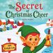The Secret of Christmas Cheer: A heartwarming Christmas story about kindness, wonder, and the true magic of Christmas.