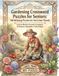 Gardening Crossword Puzzles for Seniors: 100 Relaxing Puzzles for the Green Thumb: Easy-to-Medium Themed Crosswords for Flowers, Vegetables, Tools & More