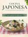 Cocina Japonesa Fácil en Casa: Recetas paso a paso con información nutricional para preparar ramen, sushi y platos tradicionales sin complicaciones