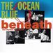 Sonic Rendezvous The Ocean Blue - Beneath The Rhythm And Sound (LP)