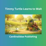 Timmy Turtle Learns to Wait