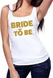 Bellatio Decorations Shoppartners Bv Bride to be gouden vrijgezellenfeest tanktop / mouwloos shirt wit dames - bruid shirt - Vrijgezellenfeest kleding L