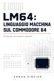 LM64: LINGUAGGIO MACCHINA SUL COMMODORE 64